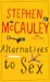 Alternatives To Sex by Stephen McCauley