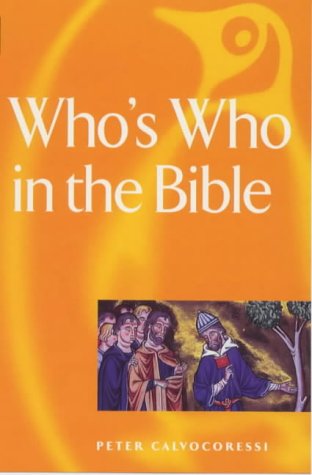 Whos Who In The Bible By Peter Calvocoressi Whos Who In The Bible By Peter Calvocoressi