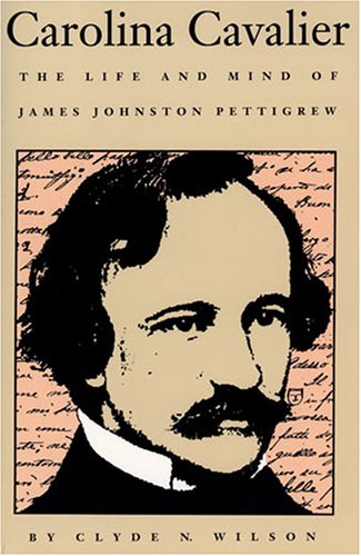 carolina-cavalier-the-life-and-mind-of-james-johnston-pettigrew