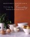 Geoffrey Zakarian's Town/Country 150 Recipes for Life Around the Table by Geoffrey Zakarian