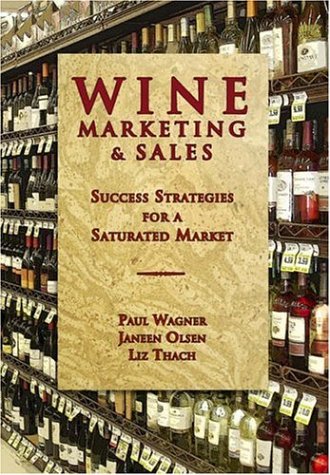 Wine Marketing & Sales: Success Strategies for a Saturated Market