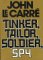 Tinker, Tailor, Soldier, Spy by John le Carré