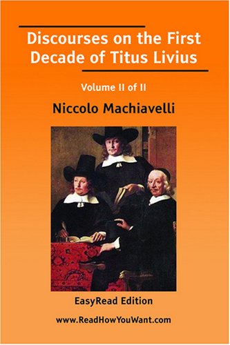 Discourses on the First Decade of Titus Livius, Volume II of II