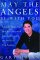 May the Angels Be with You A Psychic Shows You How to Connect with Your Spirit Guides and Find Your True Purpose by Gary Quinn