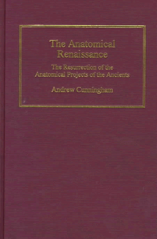 the-anatomical-renaissance-the-resurrection-of-the-anatomical-projects-of-the-ancients