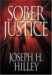 Sober Justice by Joe Hilley Sober Justice by Joe Hilley