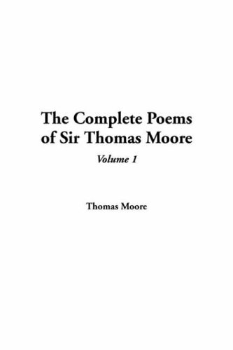 The Complete Poems Of Sir Thomas Moore, Volume 1 by Thomas Moore