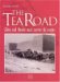 The Tea Road: China And Russia Meet Across The Steppe
