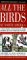 All the Birds: American Bird Conservancy's Field Guide: A Revolutionary System Based on Feeding Behaviors & Field Recognizable Features