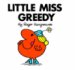 Little Miss Greedy by Roger Hargreaves