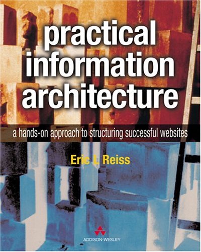 practical-information-architecture-a-hands-on-approach-to-structuring-successful-websites