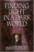 Finding Light In A Dark World by James E. Faust