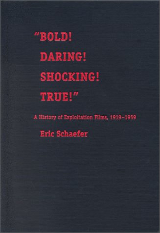 bold-daring-shocking-true-a-history-of-exploitation-films-1919-1959