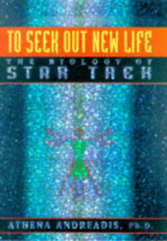 to-seek-out-new-life-the-biology-of-star-trek