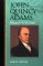 John Quincy Adams Policymaker for the Union by James E. Lewis Jr.