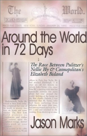 Around the World in 72 Days: The Race Between Pulitzer's Nellie Bly