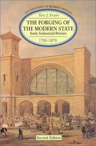 the-forging-of-the-modern-state-early-industrial-britain-1783-1870