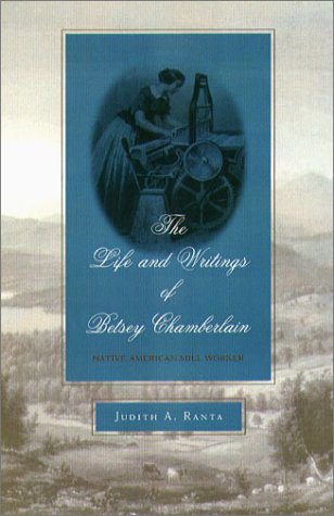 the-life-and-writings-of-betsey-chamberlain-native-american-mill-worker
