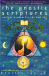 The Gnostic Scriptures: Ancient Wisdom for the New Age