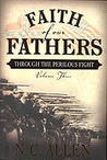 Faith of Our Fathers: Through the Perilous Fight (Volume Three)