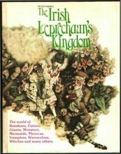 the-irish-leprechaun-s-kingdom-the-world-of-banshees-fairies-demons-giants-monsters-mermaids-phoukas-vampires-werewolves-witches-and-many-others