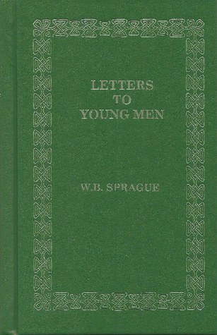 letters to young men by w b sprague cover letters to a young contrarian google books