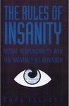 The Rules of Insanity: Moral Responsibility and the Mentally Ill