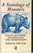 A Sociology Of Monsters: Essays On Power, Technology And Domination