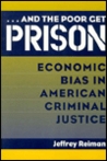 the rich get richer and the poor get prison by jeffrey reiman The rich get richer and the poor get prison: ideology, class, and criminal jeffrey reiman, paul leighton limited preview - 2015. the rich get richer and the poor get prison by jeffrey reiman The rich get richer and the poor get prison: ideology, class, and criminal jeffrey reiman, paul leighton limited preview - 2015.