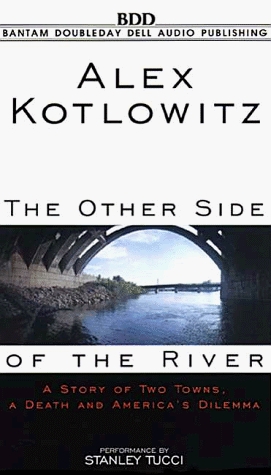 an analysis of plot development in the other side of the river by alex kotlowitz An analysis of plot development in the other side of the river by alex kotlowitz pages 3 words view other essays like this one. an analysis of plot development in the other side of the river by alex kotlowitz An analysis of plot development in the other side of the river by alex kotlowitz pages 3 words view other essays like this one.