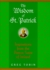 The Wisdom of St. Patrick by Greg Tobin