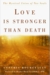 Love Is Stronger Than Death The Mystical Union of Two Souls by Cynthia Bourgeault