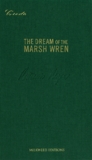 The Dream of the Marsh Wren