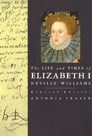 The Life and Times of Elizabeth I (Life and Times Series)