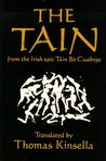 The Tain (from the Irish epic Táin Bó Cuailnge)