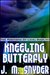 Kneeling Butterfly Position (The Positions of Love, #7) by J.M. Snyder