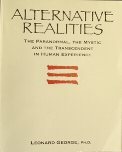 Alternative Realities: The Paranormal, the Mystic and the Transcendent in Human Experience Descarga gratuita de Amazon Stealth ebook