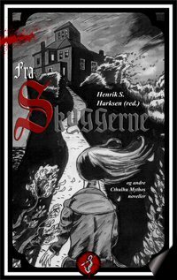 Fra Skyggerne og andre Cthulhu Mythos noveller (Hplmythos.dk #1)