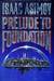 Prelude to Foundation (Foundation, #1) by Isaac Asimov