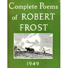 complete poems of robert frost 1949 by robert frost complete works of robert frost