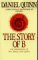 The Story of B And Adventure of the Mind and Spirit by Daniel Quinn