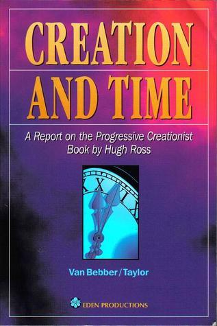 Creation and Time: A Report on the Progressive Creationist Book by Hugh Ross por Mark A. Van Bebber MOBI EPUB