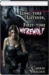 Long-time Listener, First-time Werewolf (Kitty Norville, #1-3)