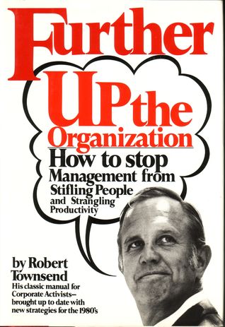 further-up-the-organization-how-to-stop-management-from-stifling-people-and-strangling-productivity