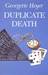 Duplicate Death by Georgette Heyer
