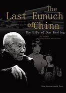 The Last Eunuch Of China