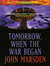 Tomorrow, When the War Began (Tomorrow #1) by John Marsden