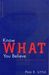 Know WHAT You Believe connecting faith and truth by Paul E. Little