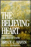 The Believing Heart: Nourishing The Seed Of Faith
