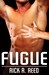 Fugue by Rick R. Reed